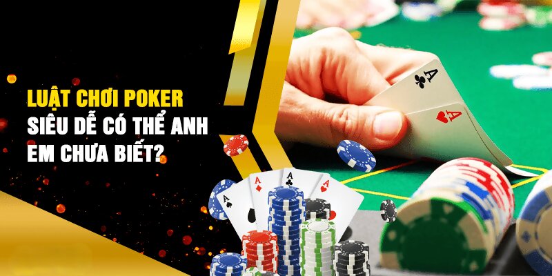 Quy tắc cách chơi Poker online