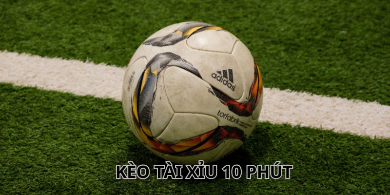 Cách bắt kèo tài xỉu 10 phút chuẩn xác