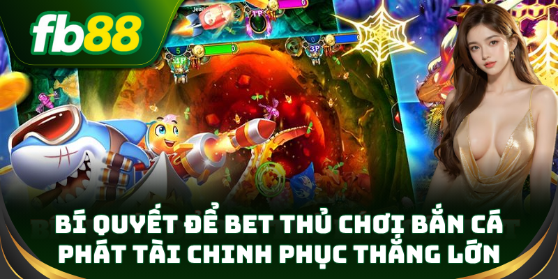 Mẹo Bắn Cá Phát Tài nhận thưởng cực khủng mỗi ngày