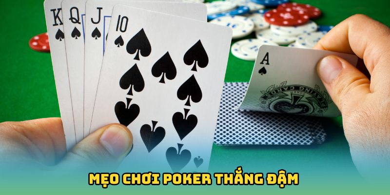 Mẹo chơi poker thắng đậm