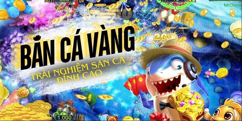 Bỏ túi tips săn thưởng với tựa game bắn cá vàng