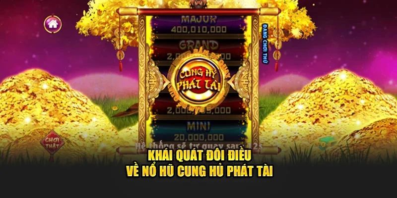 Nổ Hũ Phát Tài là gì?