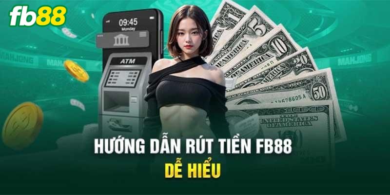 Chia sẻ những hình thức rút tiền nhanh chóng không thể bỏ qua