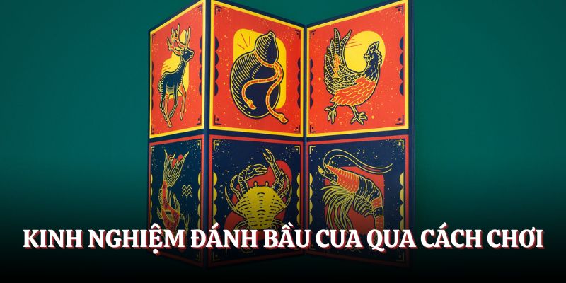 Tìm hiểu kinh nghiệm đánh bầu cua qua cách chơi