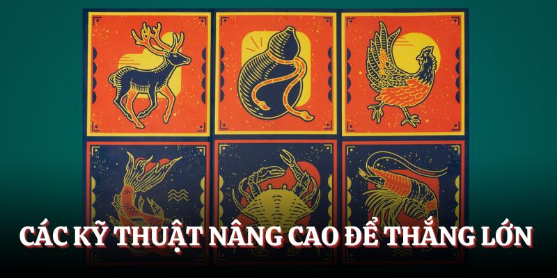 Nắm bắt được các kỹ thuật nâng cao để thắng lớn 