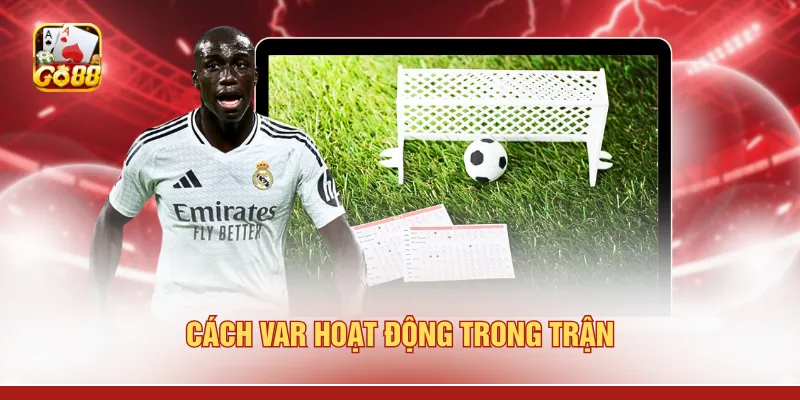 Cách VAR hoạt động trong trận