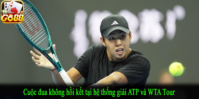 Cuộc đua không hồi kết tại hệ thống giải ATP và WTA Tour