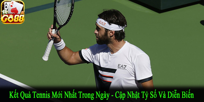 kết quả tennis mới nhất trong ngày