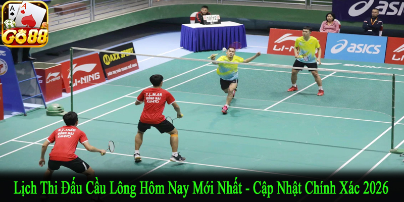 lịch thi đấu cầu lông hôm nay mới nhất