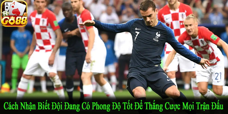 cách nhận biết đội đang có phong độ tốt