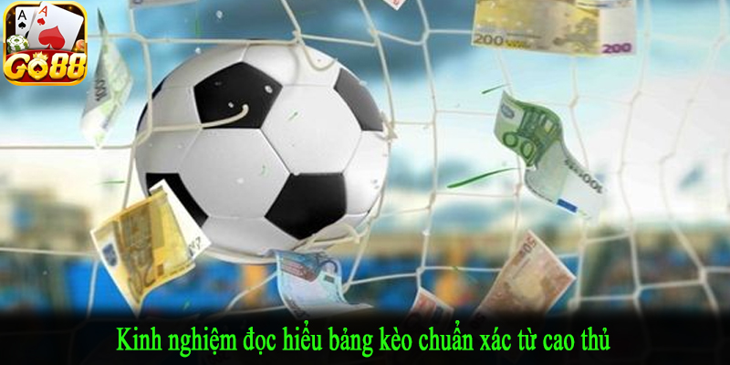 Kinh nghiệm đọc hiểu bảng kèo chuẩn xác từ cao thủ