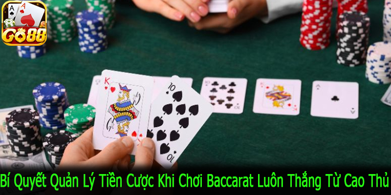 bí quyết quản lý tiền cược khi chơi Baccarat