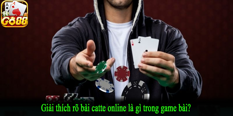 Giải thích rõ bài catte online là gì trong game bài?