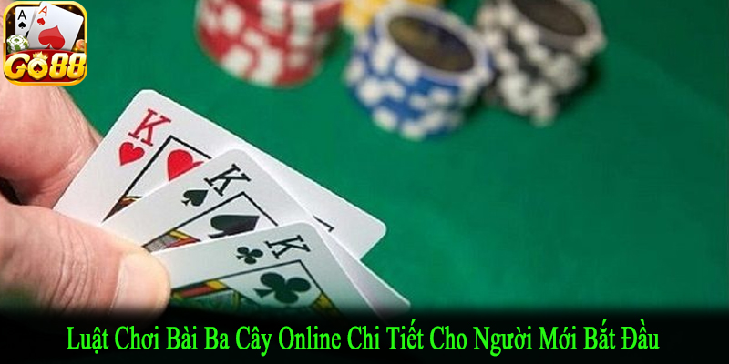 Luật chơi bài ba cây online