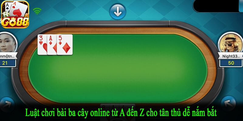 Luật chơi bài ba cây online từ A đến Z cho tân thủ dễ nắm bắt