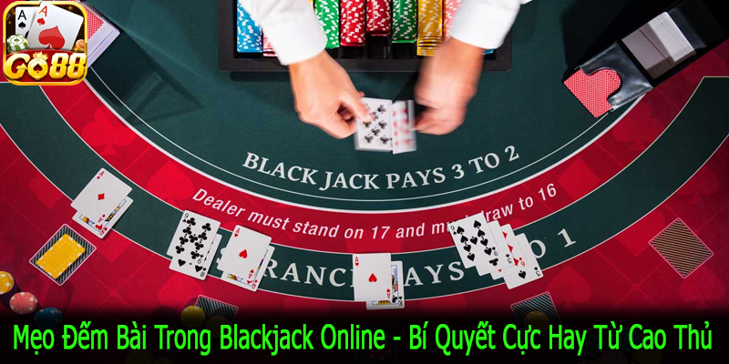mẹo đếm bài trong Blackjack online