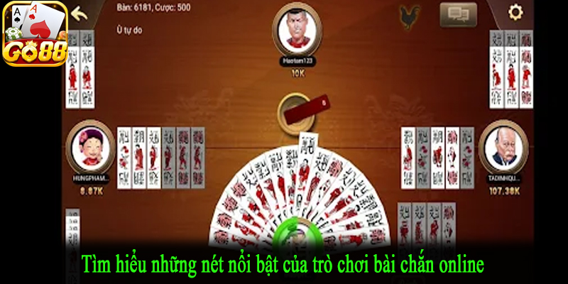 Tìm hiểu những nét nổi bật của trò chơi bài chắn online