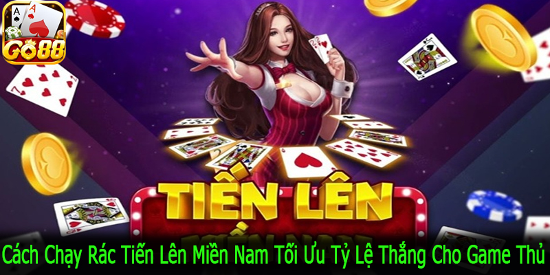 cách chạy rác tiến lên Miền Nam