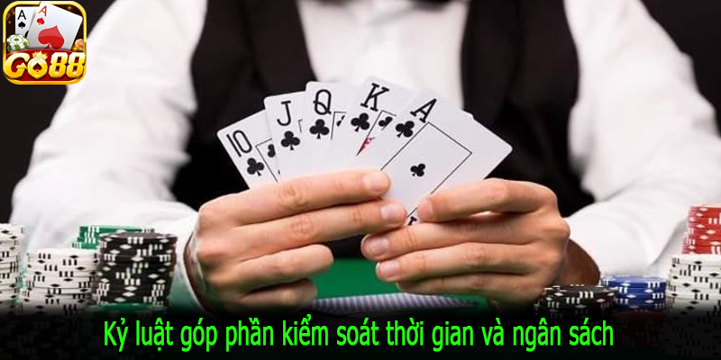 Kỷ luật góp phần kiểm soát thời gian và ngân sách