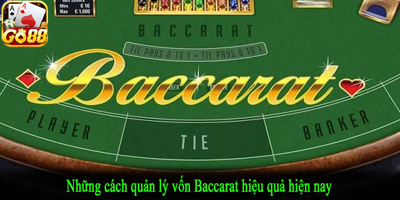 Những cách quản lý vốn Baccarat hiệu quả hiện nay