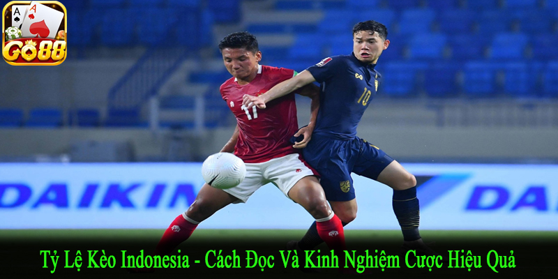 tỷ lệ kèo Indonesia