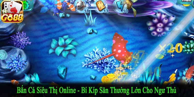 bắn cá siêu thị online